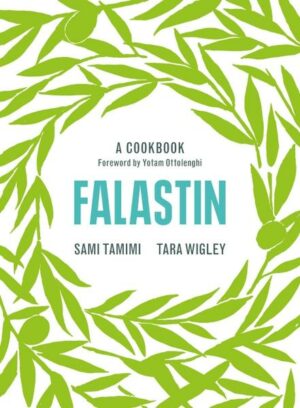 Falastin. Un Viaje Culinario / Falastin. a Cookbook