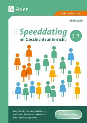 Speeddating im Geschichtsunterricht 5-7