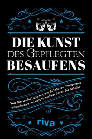 Die Kunst des gepflegten Besaufens