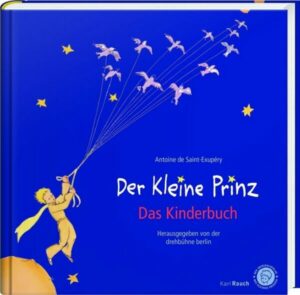 Der Kleine Prinz. Das Kinderbuch in der Originalübersetzung