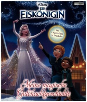 Disney Die Eiskönigin: Meine magische Gutenachtgeschichte