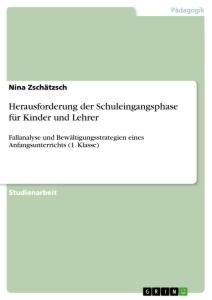 Herausforderung der Schuleingangsphase für Kinder und Lehrer