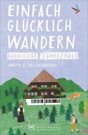 Einfach glücklich wandern – nördlicher Schwarzwald