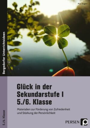 Glück in der Sekundarstufe I - 5./6. Klasse