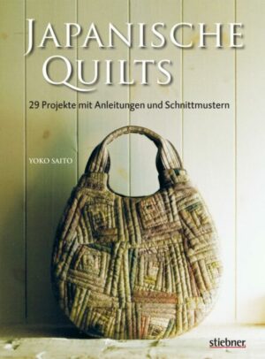 Japanische Quilts - 29 Projekte mit Anleitungen und Schnittmustern