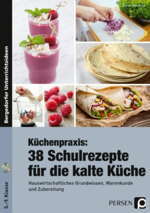 Küchenpraxis: 38 Schulrezepte für die kalte Küche