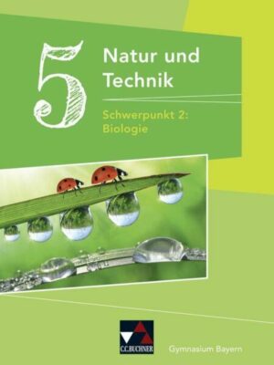 Natur und Technik Gymnasium BY 5: Biologie