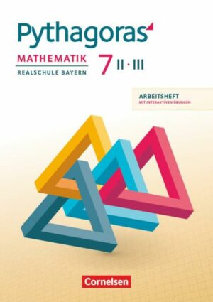 Pythagoras 7. Jahrgangsstufe (WPF II/III) - Realschule Bayern - Arbeitsheft mit eingelegten Lösungen und interaktiven Übungen auf scook.de