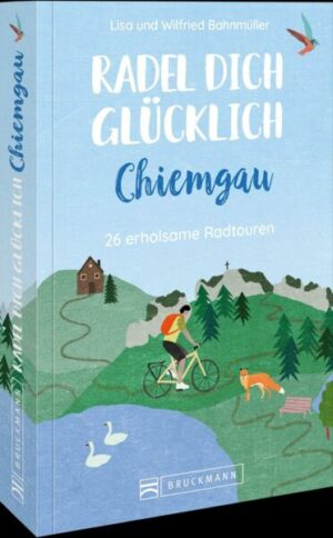 Radel dich glücklich – Chiemgau