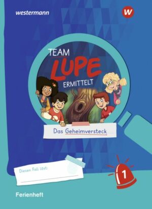 TEAM LUPE ERMITTELT - Übungshefte. Ferienheft 1