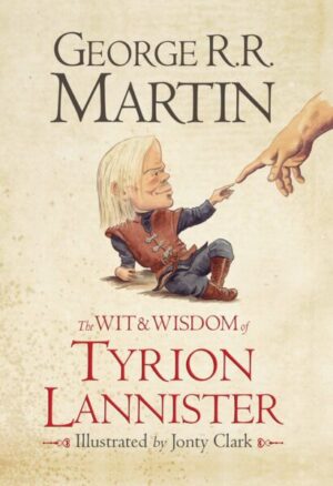 The Wit & Wisdom of Tyrion Lannister