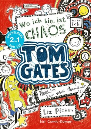 Tom Gates. Wo ich bin ist Chaos – aber ich kann nicht überall sein & Eins-a-Ausreden (und anderes cooles Zeug): (Doppelband 1/2)