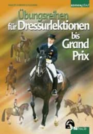 Übungsreihen für Dressurlektionen bis Grand Prix