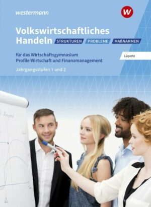 Volkswirtschaftliches Handeln: Strukturen - Probleme - Maßnahmen. Schülerband