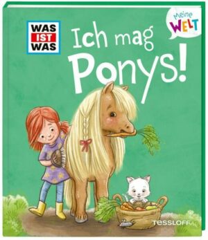 WAS IST WAS Meine Welt Band 7 Ich mag Ponys!