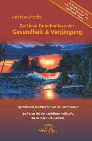 Zeitlose Geheimnisse der Gesundheit & Verjüngung - Gesamtausgabe